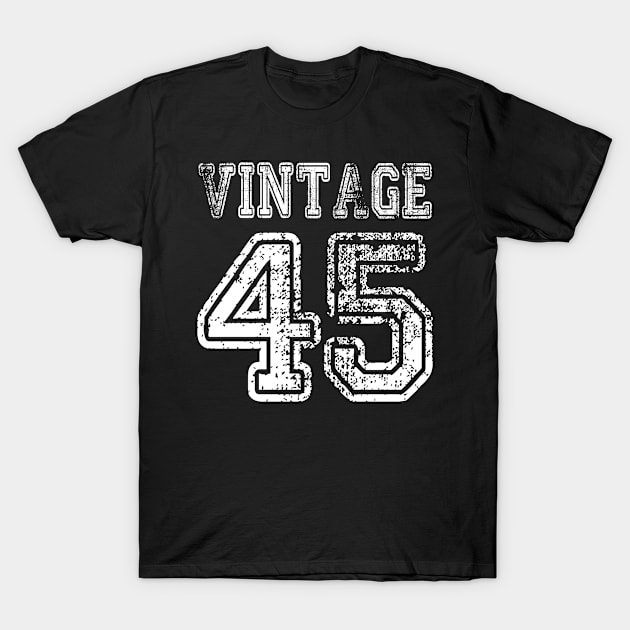 Vintage 45 1945 2045 T-shirt Birthday Gift Age Year Old Boy Girl Cute Funny Man Woman Jersey Style T-Shirt by arcadetoystore